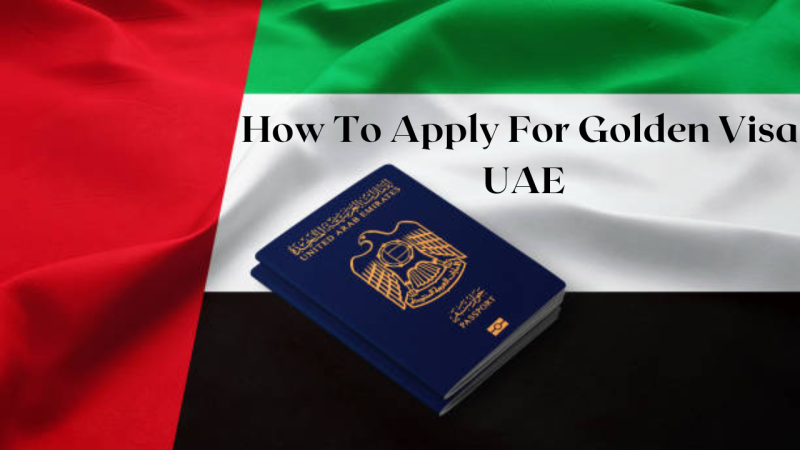 How To Apply For Golden Visa UAE